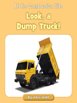 cover image of Look, a Dump Truck!